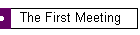 The First Meeting
